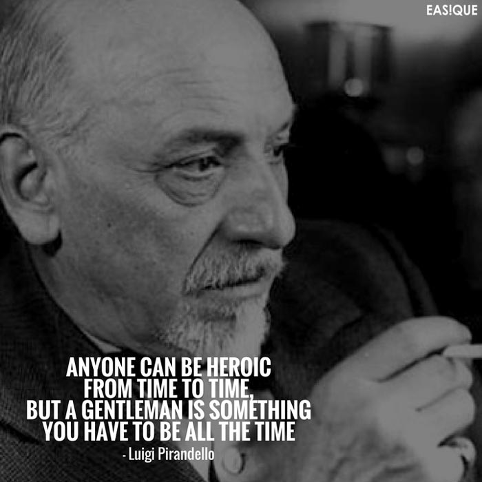 luigi pirandello gentleman quote